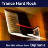 Biptunia - Trance Hard Rock